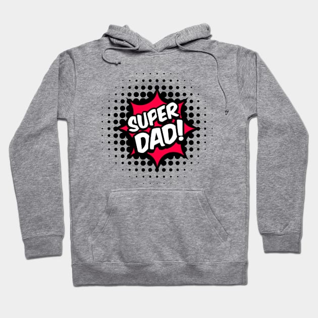 Super Dad Hero Comic Daddy Father's Day Hoodie by idesign100%